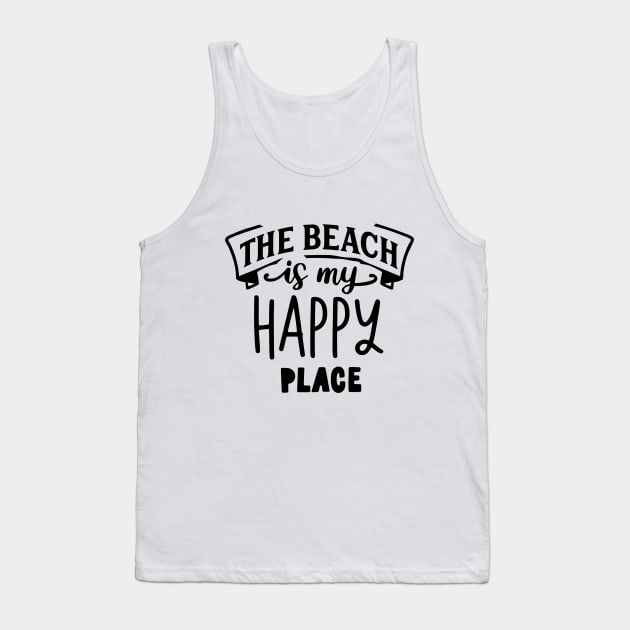 Summer Beach - The Beach is my Happy Place Tank Top by Sanu Designs